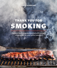 Thank You for Smoking: Fun and Fearless Recipes Cooked with a Whiff of Wood Fire on Your Grill or Smoker [A Cookbook] By Paula Disbrowe Cover Image