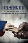 Poverty: The Difficulties That People Face In Providing Enough Food For Their Households: True Stories Of Poverty In America Cover Image