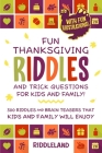 Fun Thanksgiving Riddles and Trick Questions for Kids and Family: Turkey Stuffing Edition: 300 Riddles and Brain Teasers That Kids and Family Will Enj Cover Image