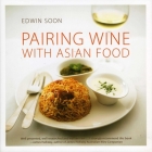 Pairing Wine with Asian Food By Edwin Soon Cover Image