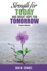 Strength for Today and Bright Hope for Tomorrow: A Pastor's Memoirs By Ben Sparks Cover Image