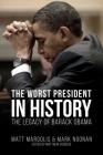 The Worst President in History: The Legacy of Barack Obama By Matt Margolis, Mark Noonan, Matthew Souders (Editor) Cover Image
