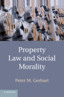 Property Law and Social Morality By Peter M. Gerhart Cover Image