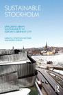 Sustainable Stockholm: Exploring Urban Sustainability in Europe's Greenest City By Jonathan Metzger (Editor), Amy Rader Olsson (Editor) Cover Image