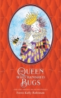 The Queen Who Banished Bugs: A Tale of Bees, Butterflies, Ants and Other Pollinators By Ferris Kelly Robinson, Mary Ferris Kelly (Illustrator) Cover Image