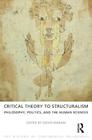 Critical Theory to Structuralism: Philosophy, Politics and the Human Sciences (History of Continental Philosophy #5) By David Ingram Cover Image