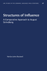 Structures of Influence: A Comparative Approach to August Strindberg (University of North Carolina Studies in Germanic Languages a #98) By Marilyn Johns Blackwell (Editor) Cover Image