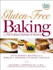Gluten-Free Baking with The Culinary Institute of America: 150 Flavorful Recipes from the World's Premier Culinary College Cover Image