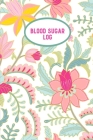 Blood Sugar Log: Blood Sugar Tracker, Daily Record & Chart Your Glucose Readings Book By Diabetes Diary Publishing Cover Image