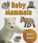 Baby Mammals (It's Fun to Learn about Baby Animals) By Bobbie Kalman Cover Image