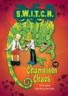 Chameleon Chaos (S.W.I.T.C.H. #10) Cover Image