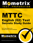 Mttc English (02) Test Secrets Study Guide: Mttc Exam Review for the Michigan Test for Teacher Certification (Mometrix Secrets Study Guides) By Mometrix Michigan Teacher Certification (Editor) Cover Image