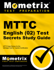 Mttc English (02) Test Secrets Study Guide: Mttc Exam Review for the Michigan Test for Teacher Certification (Mometrix Secrets Study Guides) Cover Image