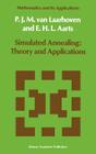 Simulated Annealing: Theory and Applications (Mathematics and Its Applications #37) By P. J. Van Laarhoven, E. H. Aarts Cover Image
