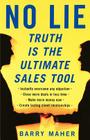 No Lie: Truth Is the Ultimate Sales Tool By Barry Maher Cover Image