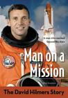 Man on a Mission: The David Hilmers Story (Zonderkidz Biography) By David Hilmers, Rick Houston (With) Cover Image