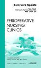 Burn Care Update, an Issue of Perioperative Nursing Clinics: Volume 7-1 (Clinics: Nursing #7) Cover Image