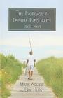The Increase in Leisure Inequality, 1965-2005 By Mark Aguir, Erik Hurst Cover Image