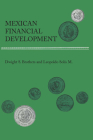 Mexican Financial Development By Dwight S. Brothers, Leopoldo Solís M. Cover Image