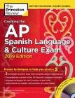 Cracking the AP Spanish Language & Culture Exam with Audio CD, 2019 Edition: Practice Tests & Proven Techniques to Help You Score a 5 (College Test Preparation) Cover Image