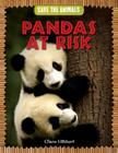 Pandas at Risk (Save the Animals) By Clare Hibbert Cover Image