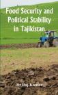 Food Security and Political Stability in Tajikistan By Raj Kumar Sharma Cover Image