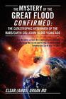 The Mystery of the Great Flood Confirmed: The Catastrophic Aftermath of the Mars/Earth Collision 10 000 Years Ago Cover Image