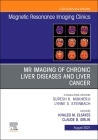 MR Imaging of Chronic Liver Diseases and Liver Cancer, an Issue of Magnetic Resonance Imaging Clinics of North America, 29 (Clinics: Radiology #29) Cover Image