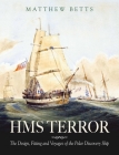 HMS Terror: The Design Fitting and Voyages of a Polar Discovery Ship Cover Image