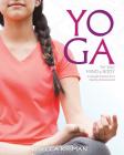 Yoga for Your Mind and Body: A Teenage Practice for a Healthy, Balanced Life By Rebecca Rissman Cover Image