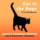 Cat to the Dogs Lib/E (Joe Grey Mysteries (Audio) #5) Cover Image