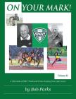 On Your Mark!: A Chronicle of EMU Track and Cross Country from 1967 to 2000 Volume II By Bob Parks Cover Image