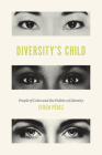 Diversity's Child: People of Color and the Politics of Identity By Efrén O. Pérez Cover Image