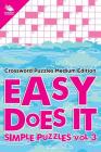 Easy Does It Simple Puzzles Vol 3: Crossword Puzzles Medium Edition Cover Image