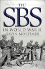 The SBS in World War II (General Military) By Gavin Mortimer Cover Image