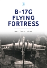B-17g Flying Fortress By Malcolm Lowe Cover Image