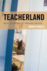 Teacherland: Inside the Myth of the American Educator Cover Image
