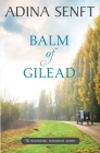 Balm of Gilead: Amish Romance By Adina Senft Cover Image