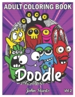Doodle: An Adult Coloring Book Stress Relieving Doodle Designs Coloring Book with 25 Antistress Coloring Pages for Adults & Te By John Starts Coloring Books Cover Image