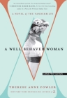 A Well-Behaved Woman: A Novel of the Vanderbilts By Therese Anne Fowler Cover Image