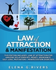 Law of Attraction & Manifestation: This Edition Includes: Law of Attraction for Amazing Relationships, Money, Abundance, Self-Love, Motivation + Manif Cover Image