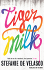Tiger Milk By Stefanie de Velasco Cover Image