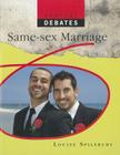 Same-Sex Marriage (Ethical Debates) By Louise A. Spilsbury Cover Image