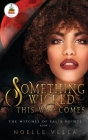 The Witches of Salix Pointe 2: Something Wicked This Way Comes By Noelle Vella Cover Image