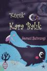 Kucuk Kara Balik By Samed Behrengi, Noyan Karaman (Illustrator), Murat Ukray (Editor) Cover Image