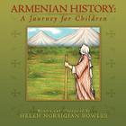 Armenian History: A Journey for Children By Helen Norsigian Rowles Cover Image