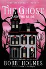 The Ghost and the Bride (Haunting Danielle #14) By Bobbi Holmes, Anna J. McIntyre, Elizabeth Mackey (Illustrator) Cover Image