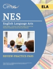 NES English Language Arts Study Guide: 2 Practice Tests and Exam Prep for the National Evaluation Series ELA [5th Edition] By J. G. Cox Cover Image
