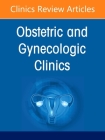 Global Women's Health, an Issue of Obstetrics and Gynecology Clinics: Volume 49-4 (Clinics: Internal Medicine #49) By Jean R. Anderson (Editor), Grace Chen (Editor) Cover Image