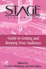 Stage Directions Guide to Getting and Keeping Your Audience (Stage Directions Guides) By Neil Offen (Editor), Stephen Peithman (Editor) Cover Image